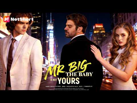 ▶️【FULL  HD】【Mr. Big, The Baby is Not Yours】