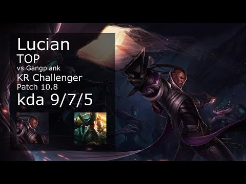 Lucian Top vs Gangplank - KR Challenger 9/7/5 Patch 10.8 Gameplay // [롤] 루시안 vs 갱플랭크 탑