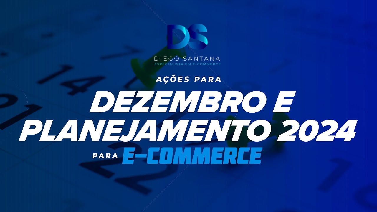 Ações para Dezembro e Planejamento 2024 para E-Commerce