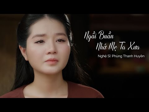 Ảnh bài hát Ngồi Buồn Nhớ Mẹ Ta Xưa - Thể hiện bởi Phùng Thanh Huyền