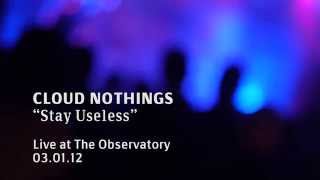 CLOUD NOTHINGS - Stay Useless - Live at The Observatory OC