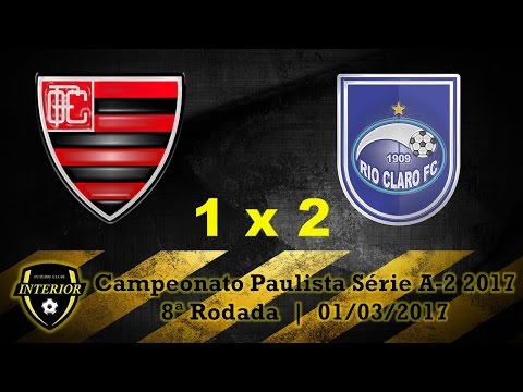 OESTE 1 X 2 RIO CLARO - CAMPEONATO PAULISTA SÉRIE A2 2017 - 8ª RODADA