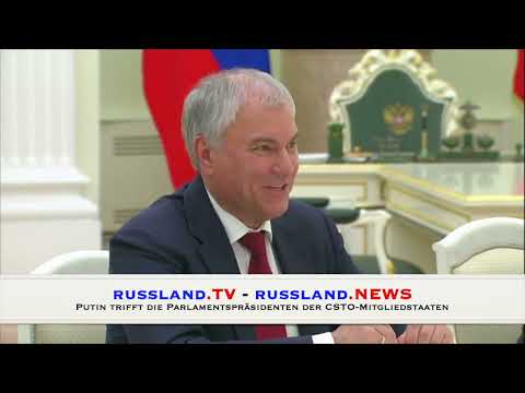 Putin trifft die Parlamentspräsidenten der CSTO Mitgliedstaaten