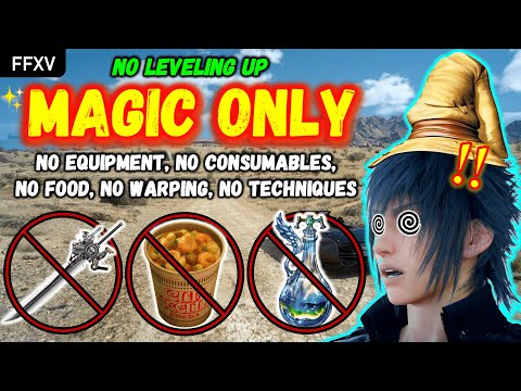 Can You Beat Final Fantasy XV with ONLY MAGIC?! ✨ Level 1 || No Weapons/Consumables/Techniques/etc!