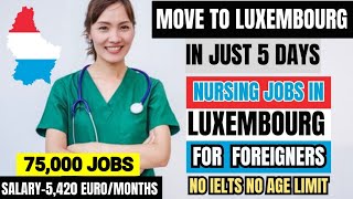 How to Become a Nurse in Luxembourg| Nurses jobs In Luxembourg|No IELTS No AGE LIMIT