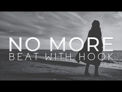 "No More (With Hook)" - Sad Rap Beat With Hook