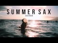 Summer Sax Melodic Saxophone Deep House Summer Mix