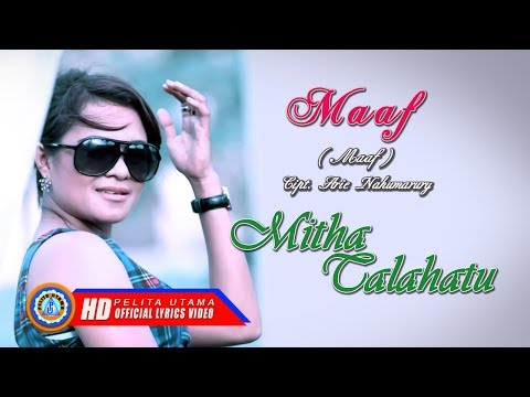 Lagu Ambon Terbaru 2019 Terpopuler - Maaf Lirik Dan Terjemahan - Mitha Talahatu