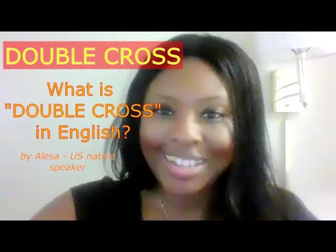 What is "DOUBLE CROSS"? What does "DOUBLE CROSS" mean in English?