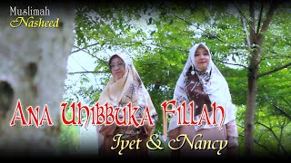 Download lagu Ana Uhibbuka Fillah - Cover by Iyet Featuring Nancy mp3 Download lagu Ana Uhibbuka Fillah - Cover by Iyet Featuring Nancy mp3