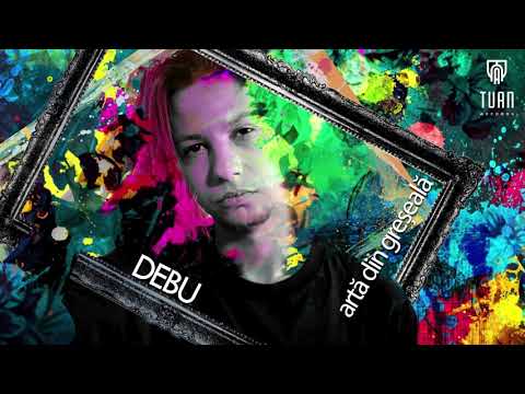 DEBU - Arta din greseala (Official Audio)