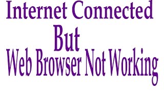 Internet Working But Web browser is not working | Win 7-8-8.1-10 | Fix under 1 minute