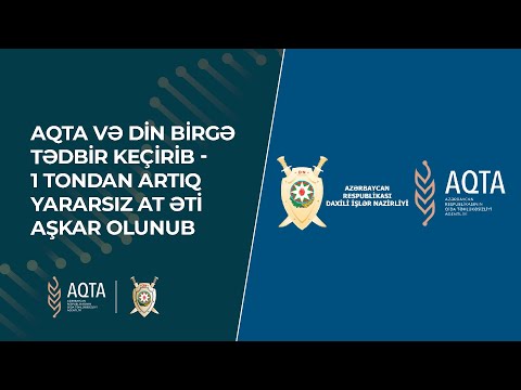 AQTA və DİN birgə tədbir keçirib - 1 tondan artıq yararsız at əti aşkar olunub
