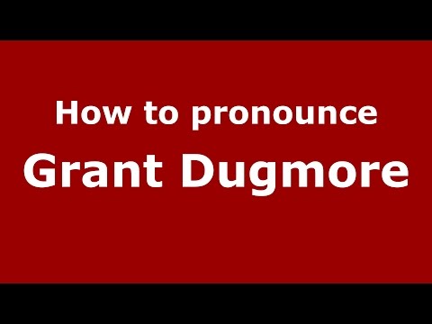 How to pronounce Grant Dugmore (Spanish/Argentina) - PronounceNames.com