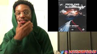 Dizzy Wright - Problems and Blessings Reaction!