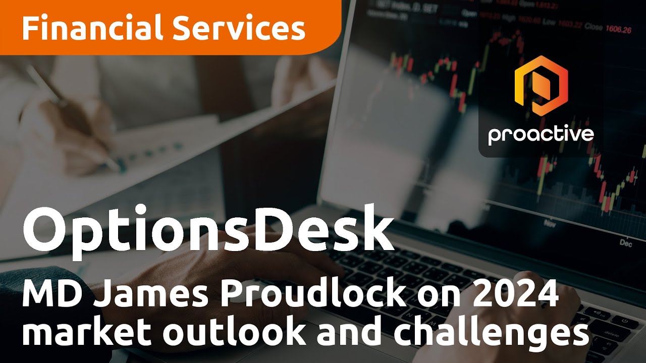 OptionsDesk MD James Proudlock on 2024 market outlook and challenges