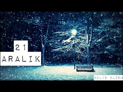 Selis Elzem - 21 Aralık  (2017)
