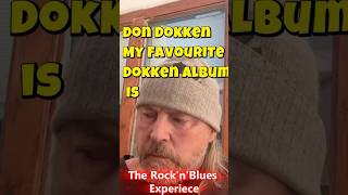 Don Dokken My Favourite Dokken Album is This One