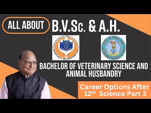 All About BVSc & AH Degree Course (Veterinary Science): Career Options After 12th Science Part 3