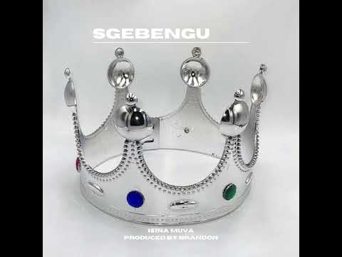 Sgebengu - Isina Muva (Prod. By Brandon)