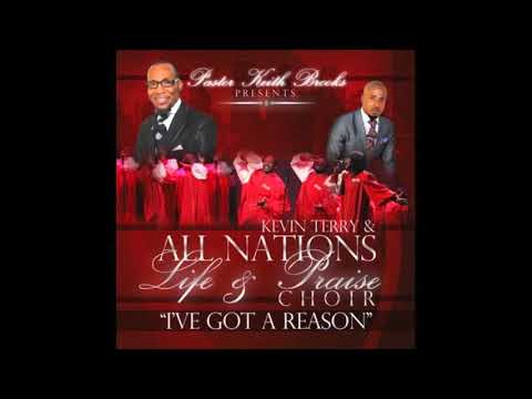 I've Got a Reason - Kevin Terry & All Nations Life & Praise Choir