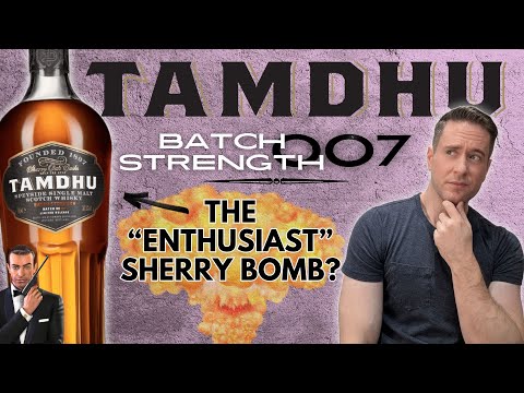 Sherry for Grown-Ups? | Tamdhu Batch Strength 007