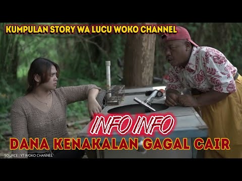 DANA KENAKALAN GAGAL CAIR MASEE 😂|| Story Wa Lucu || KOMPILASI PALING LUCU WOKO CHANNEL #4