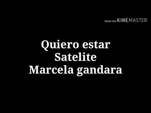 Quiero estar letra./ Satelite ft. Marcela Gandara