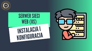 Instalacja i konfiguracja Windows Server 2016 : Serwer sieci web (IIS)