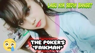 Download lagu THE POKER'S - FAIKMAH - Lagu Sedih Untuk Sang Mantan TERBARU 2024 (No-Reauploaded) #viral mp3