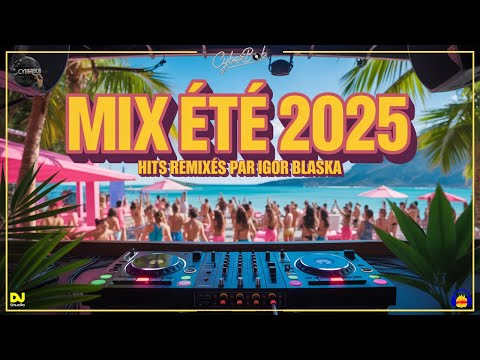 🎧 Mix Été 2025 – Hits Remixés par Igor Blaska