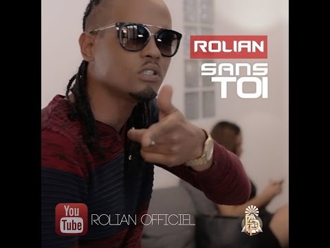 ROLIAN - SANS TOI - CLIP OFFICIEL