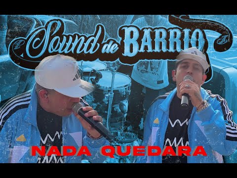 Sound de Barrio - Nada quedara