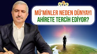 Dr. Burhan SABAZ - Mü'minler neden dünyayı ahirete tercih ediyor?