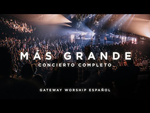"Más Grande" Concierto Completo | Gateway Worship Español