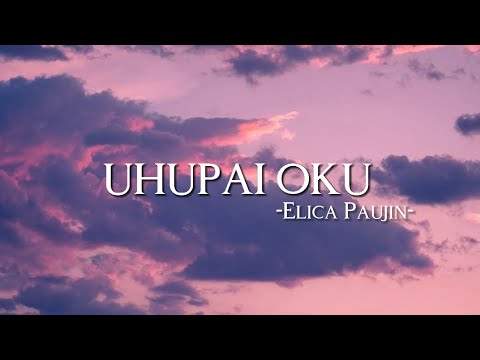Uhupai oku - Elica Paujin [Dusun lyric Video]