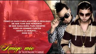 Amigo Mio Con Letra en HD Farruko Ft Opi The Hit Machine REGGAETON 2013