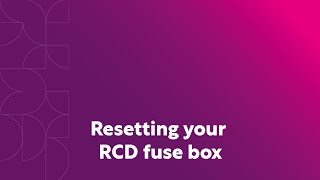 Resetting your RCD fuse box
