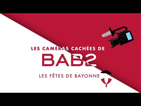 Caméras cachées BAB2 - Fêtes de Bayonne