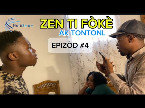ZEN TI FÒKÈ AK TONTONL (EPIZÒD)#4