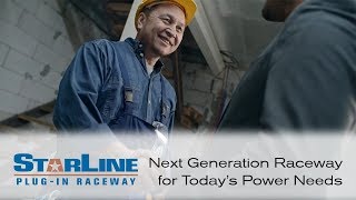 Starline Plug-In Raceway: Next generation raceway for today's power needs