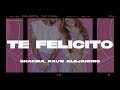 Shakira, Rauw Alejandro - Te Felicito (Letra/Lyrics)