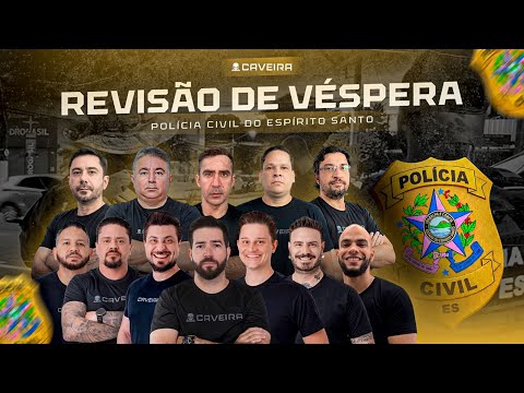 REVISÃO DE VÉSPERA - POLÍCIA CIVIL DO ESPÍRITO SANTO (OFICIAL INVESTIGADOR) - A MAIOR E MELHOR!