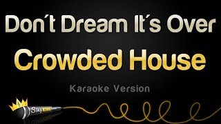 Crowded House - Don&#39;t Dream It&#39;s Over (Karaoke Version)