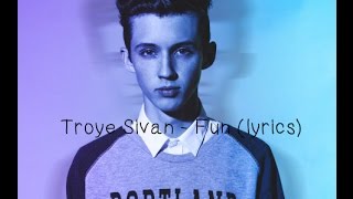 Troye Sivan - Fun (lyrics)