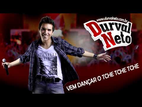 Vem Dançar O Tche Tche Tche - Durval Neto