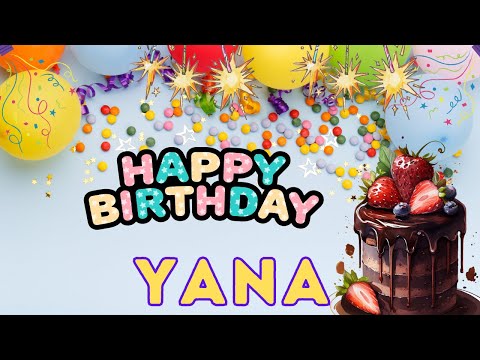 Happy Birthday Yana, Birthday of Yana, Best Birthday Wishes