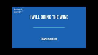 I will drink the wine - Frank Sinatra - KARAOKE New version