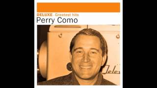 Perry Como - Love You and Don’t You Forget It