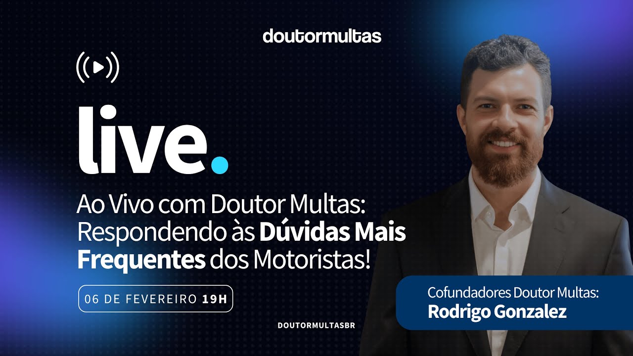Ao Vivo com Doutor Multas: Respondendo às Dúvidas Mais Frequentes dos Motoristas!